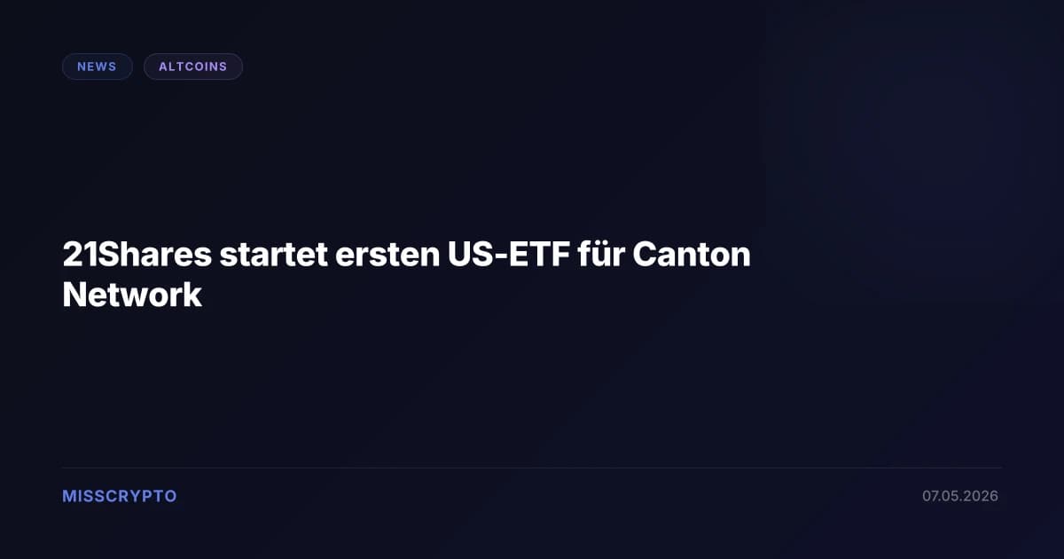 21Shares startet ersten US-ETF für Canton Network