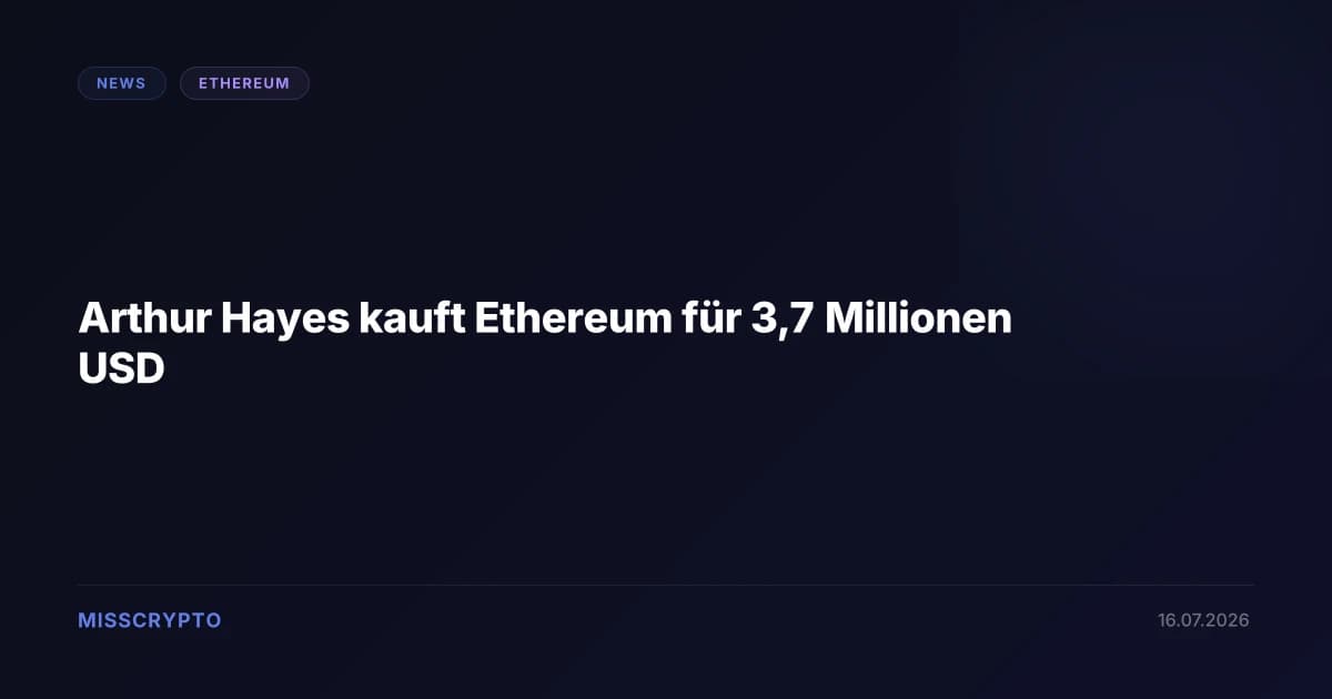 Arthur Hayes kauft Ethereum für 3,7 Millionen USD