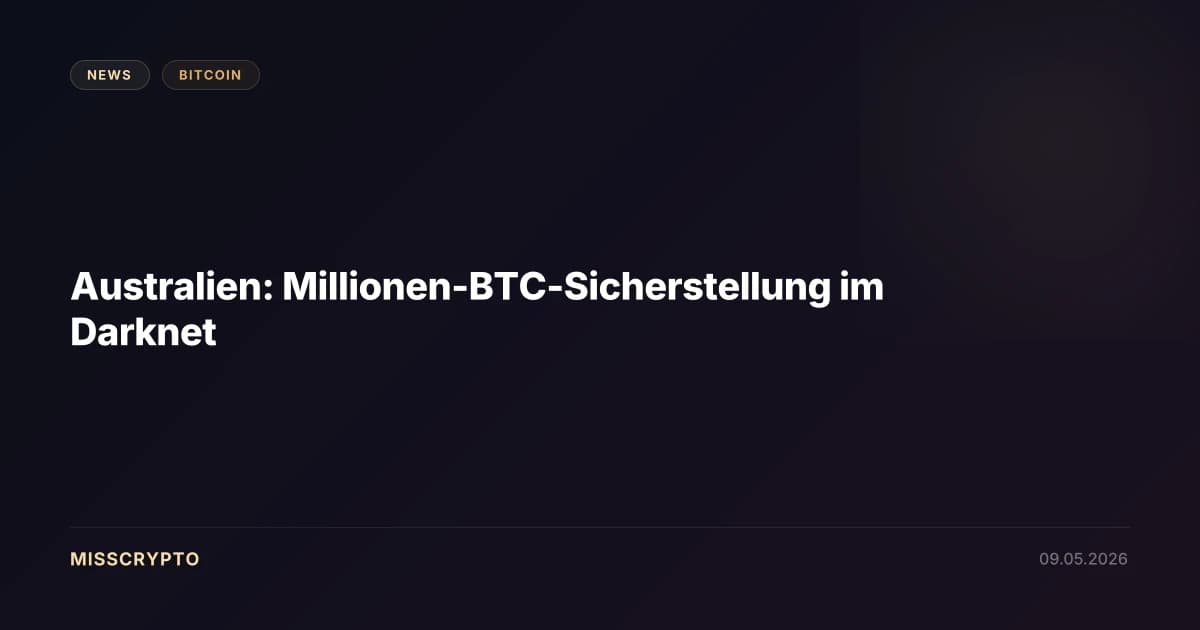 Australien: Millionen-BTC-Sicherstellung im Darknet
