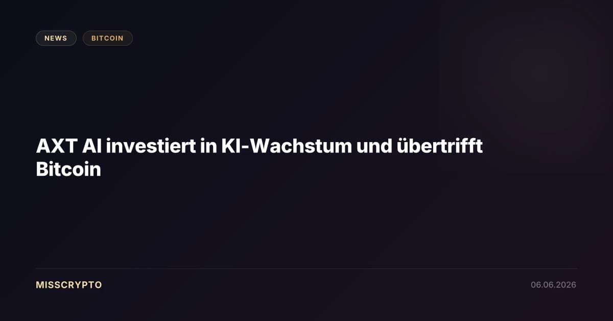 AXT AI investiert in KI-Wachstum und übertrifft Bitcoin