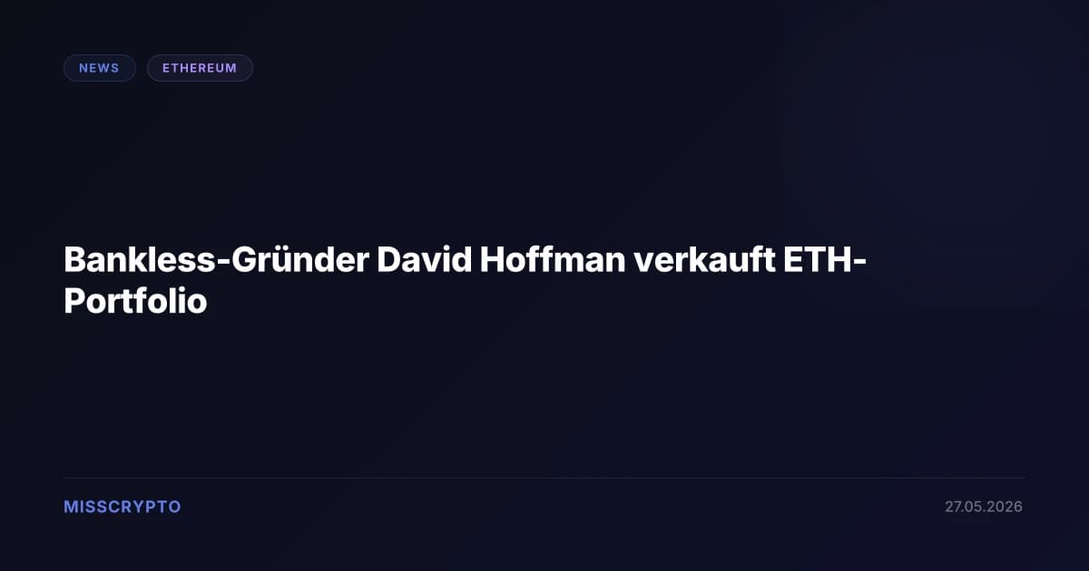 Bankless-Gründer David Hoffman verkauft ETH-Portfolio