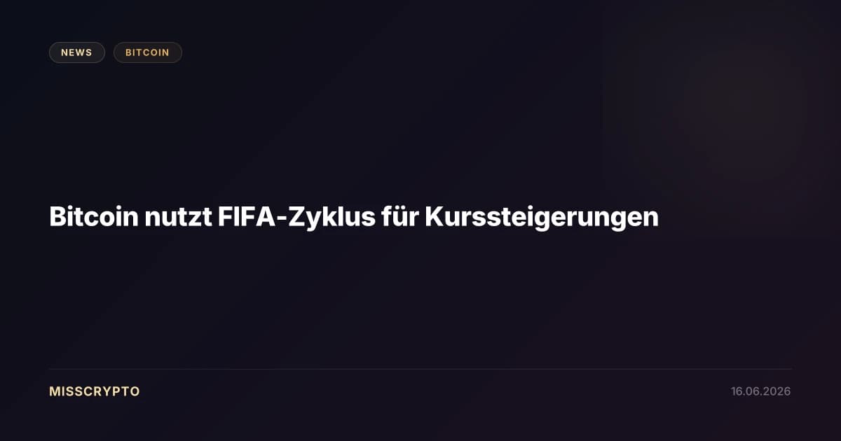 Bitcoin nutzt FIFA-Zyklus für Kurssteigerungen