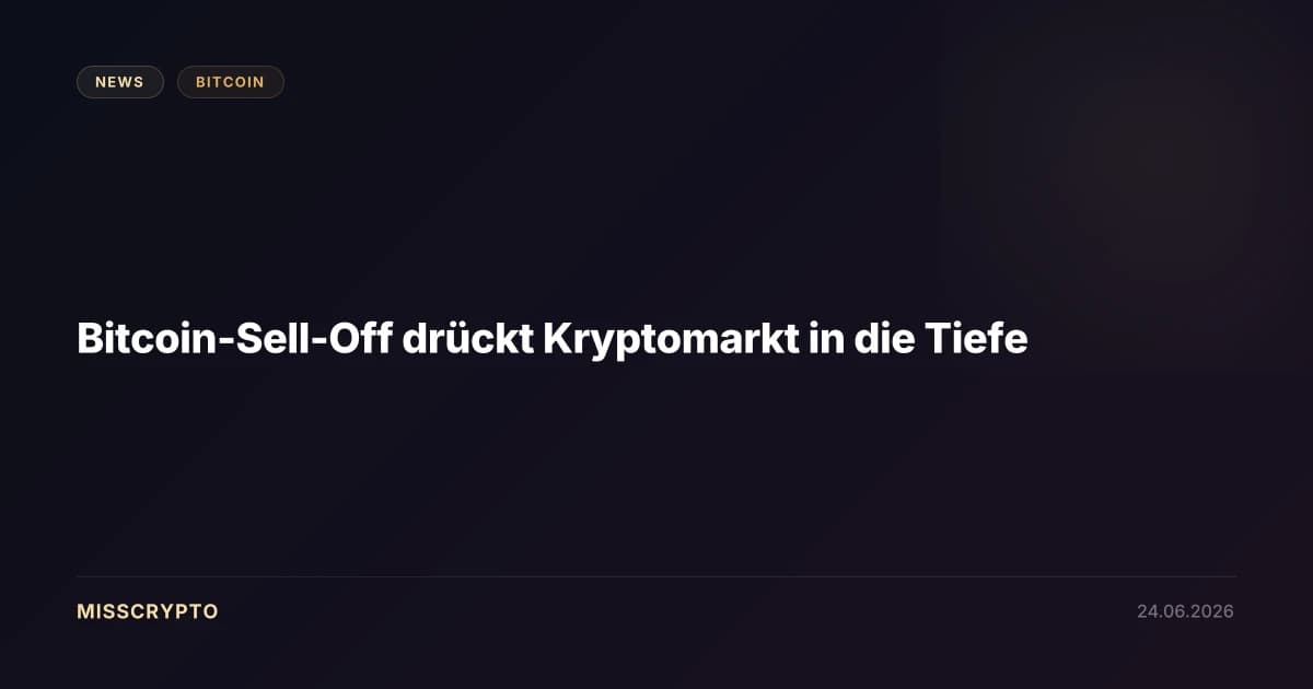 Bitcoin-Sell-Off drückt Kryptomarkt in die Tiefe