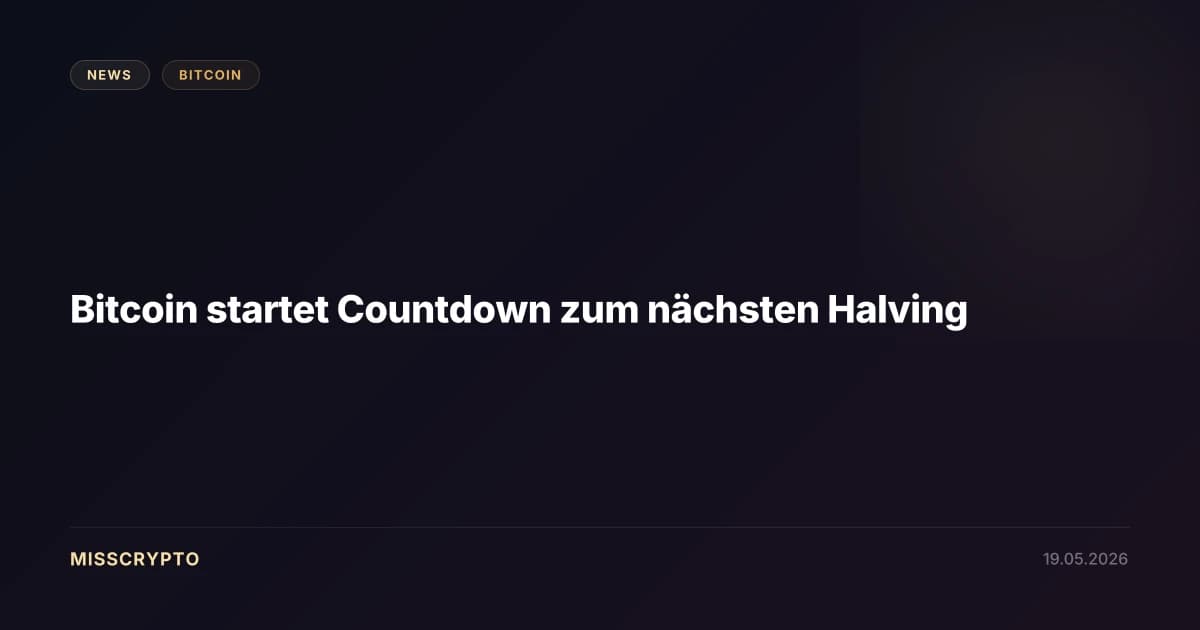 Bitcoin startet Countdown zum nächsten Halving