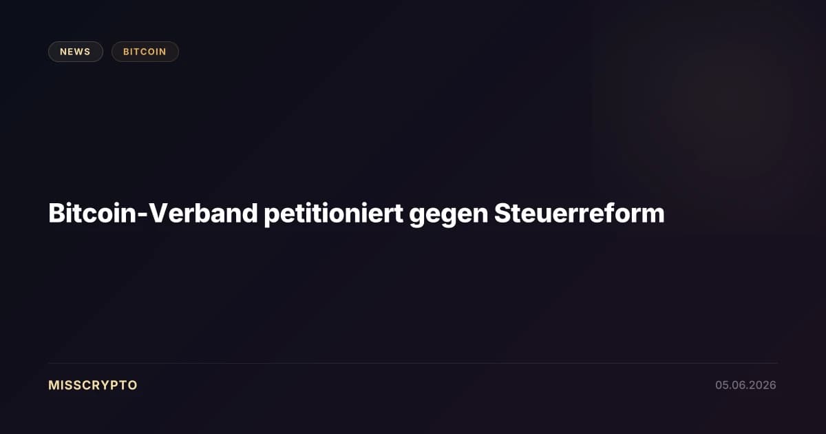 Bitcoin-Verband petitioniert gegen Steuerreform