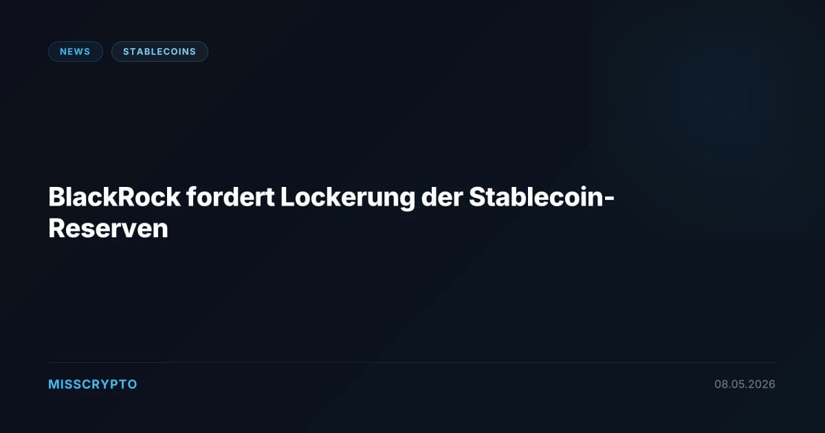 BlackRock fordert Lockerung der Stablecoin-Reserven