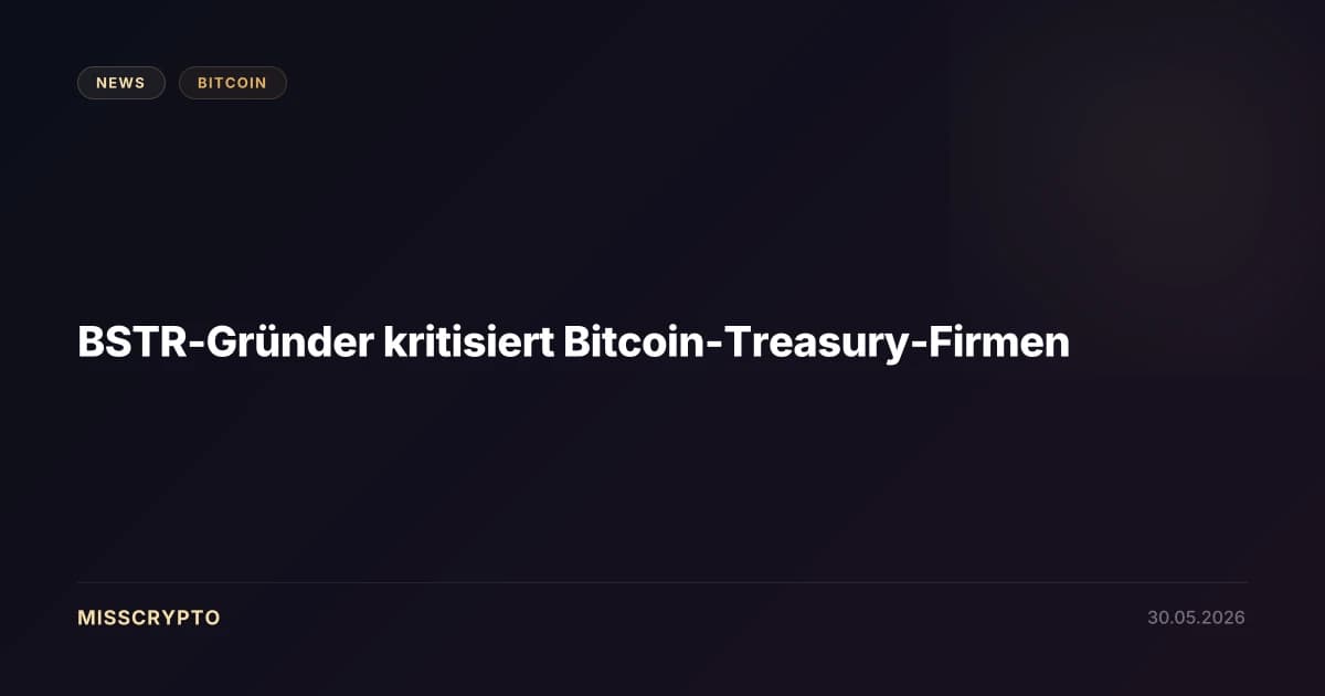 BSTR-Gründer kritisiert Bitcoin-Treasury-Firmen