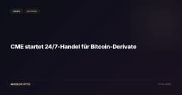 CME startet 24/7-Handel für Bitcoin-Derivate