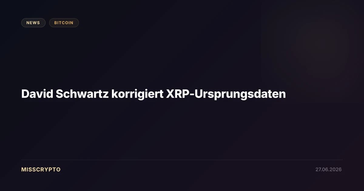 David Schwartz korrigiert XRP-Ursprungsdaten