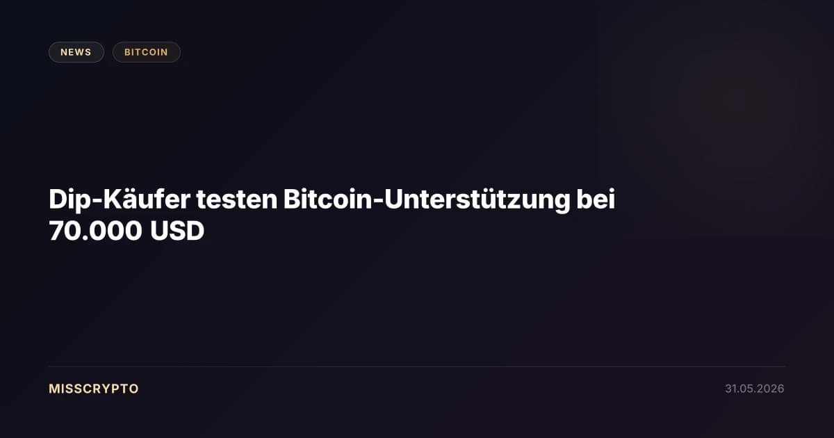 Dip-Käufer testen Bitcoin-Unterstützung bei 70.000 USD