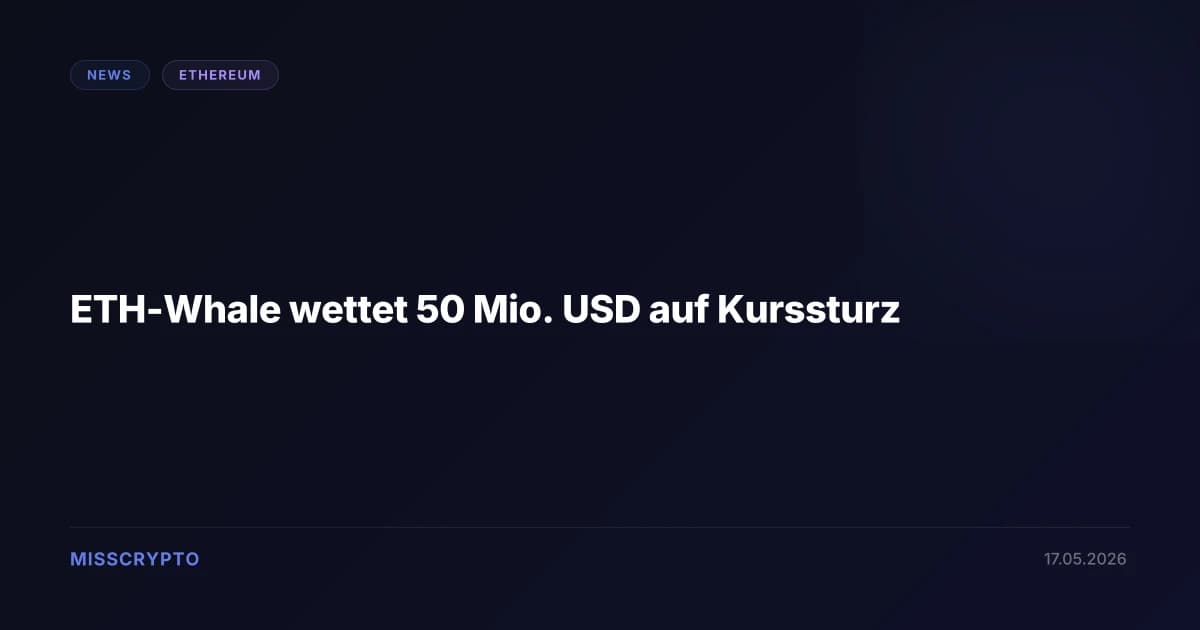 ETH-Whale wettet 50 Mio. USD auf Kurssturz