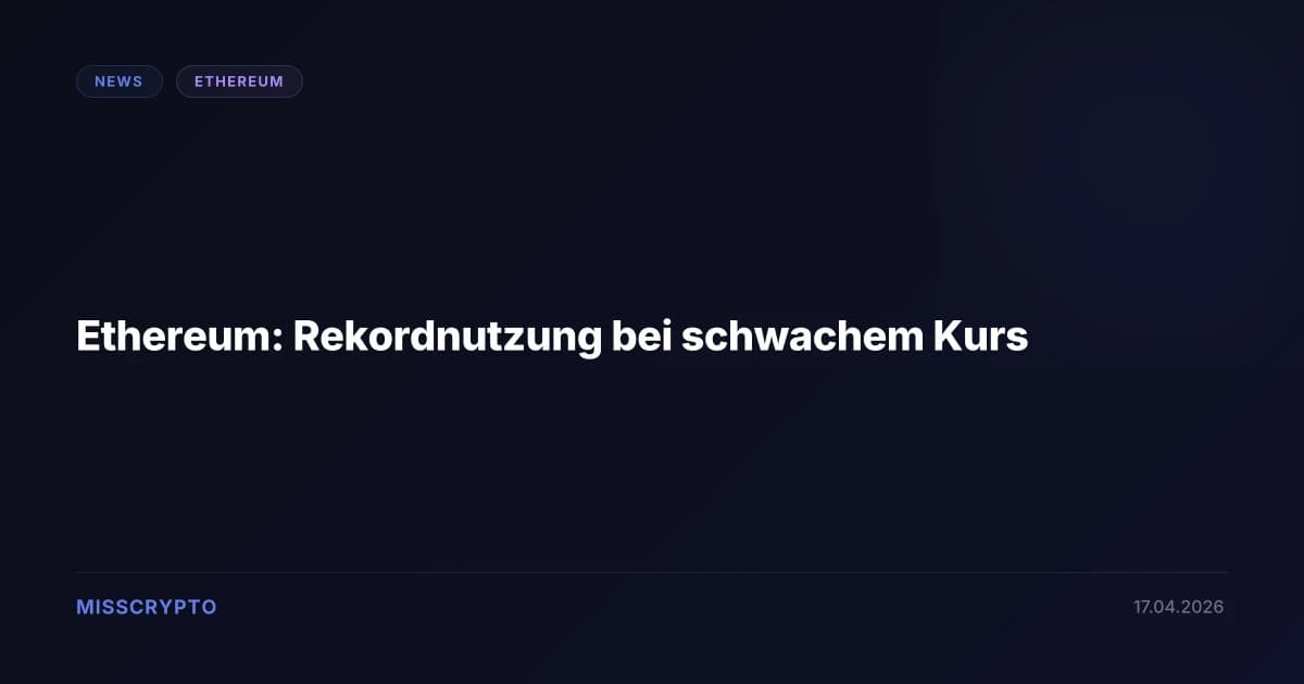 Ethereum: Rekordnutzung bei schwachem Kurs