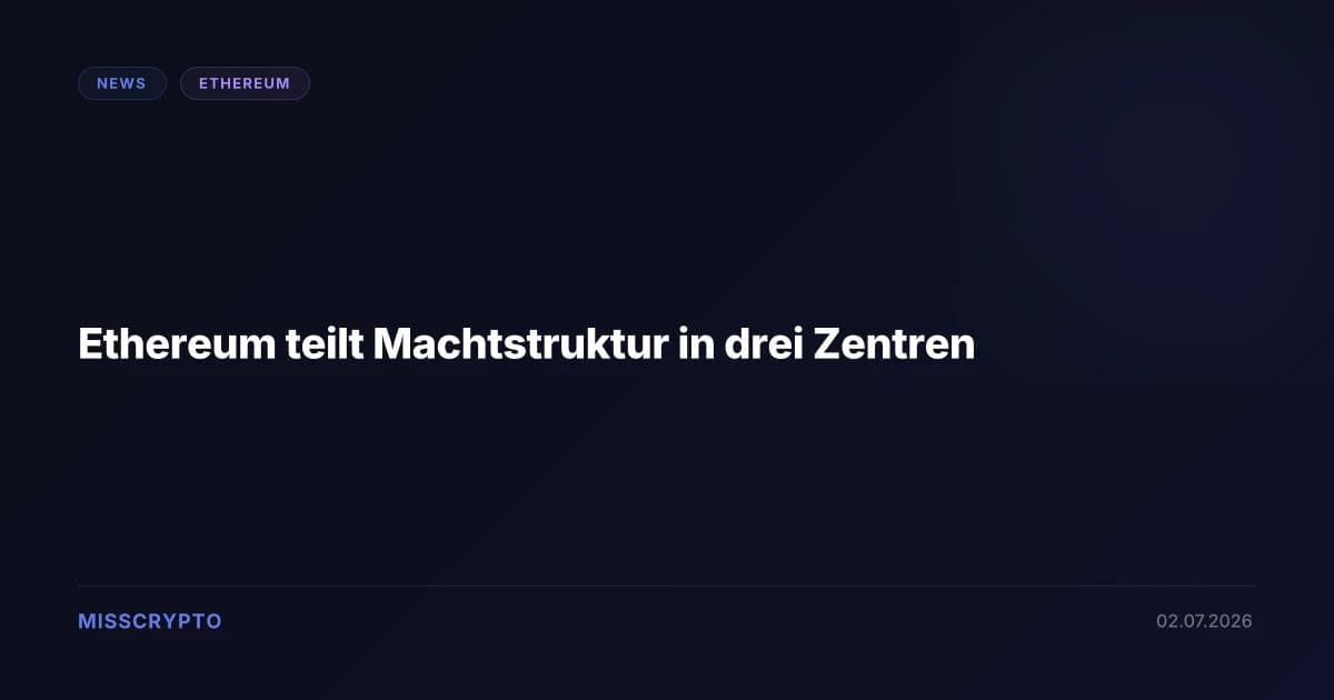 Ethereum teilt Machtstruktur in drei Zentren