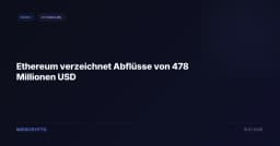 Ethereum verzeichnet Abflüsse von 478 Millionen USD