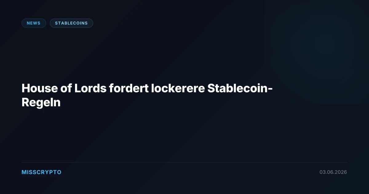 House of Lords fordert lockerere Stablecoin-Regeln