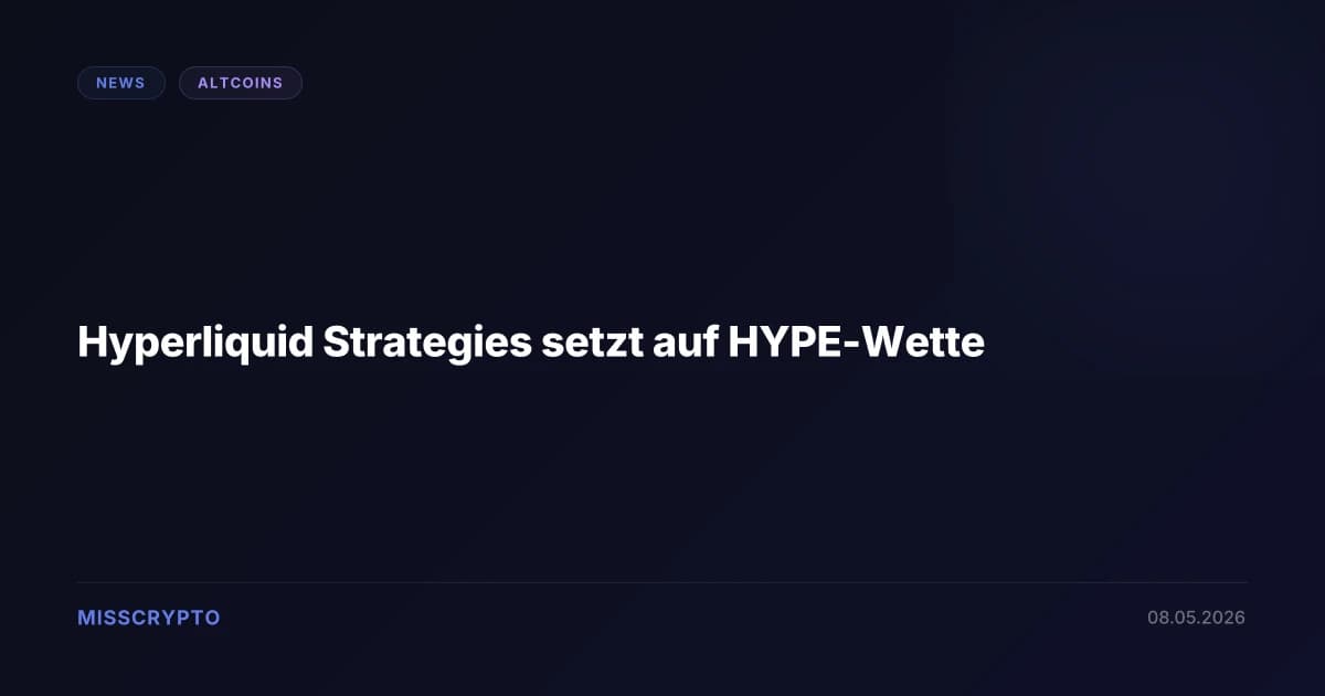 Hyperliquid Strategies setzt auf HYPE-Wette