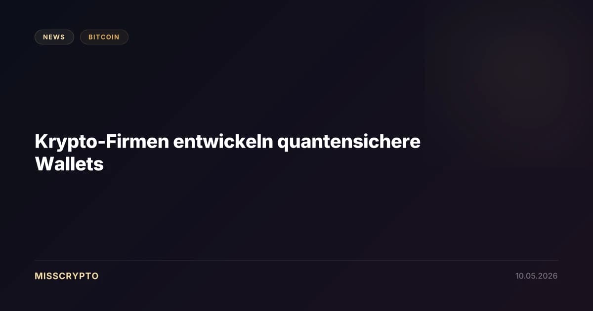 Krypto-Firmen entwickeln quantensichere Wallets