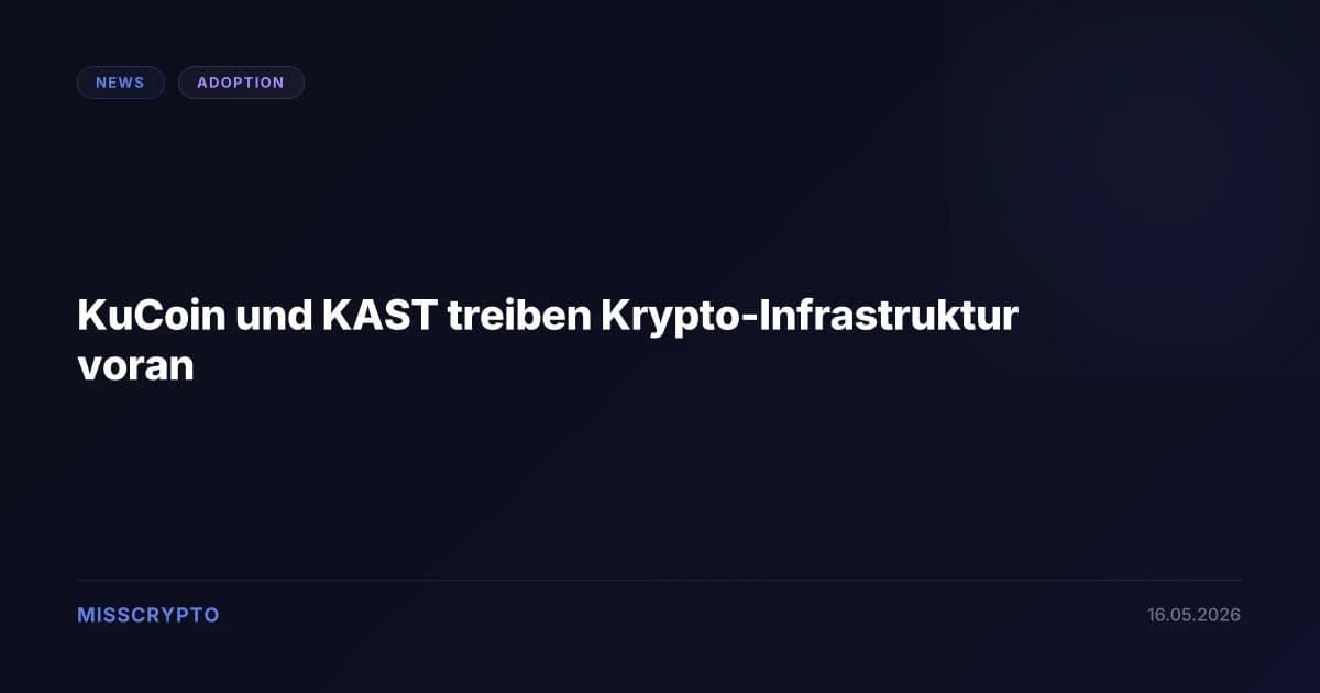 KuCoin und KAST treiben Krypto-Infrastruktur voran