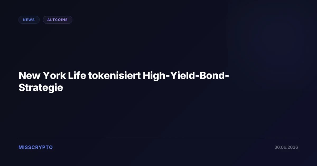 New York Life tokenisiert High-Yield-Bond-Strategie