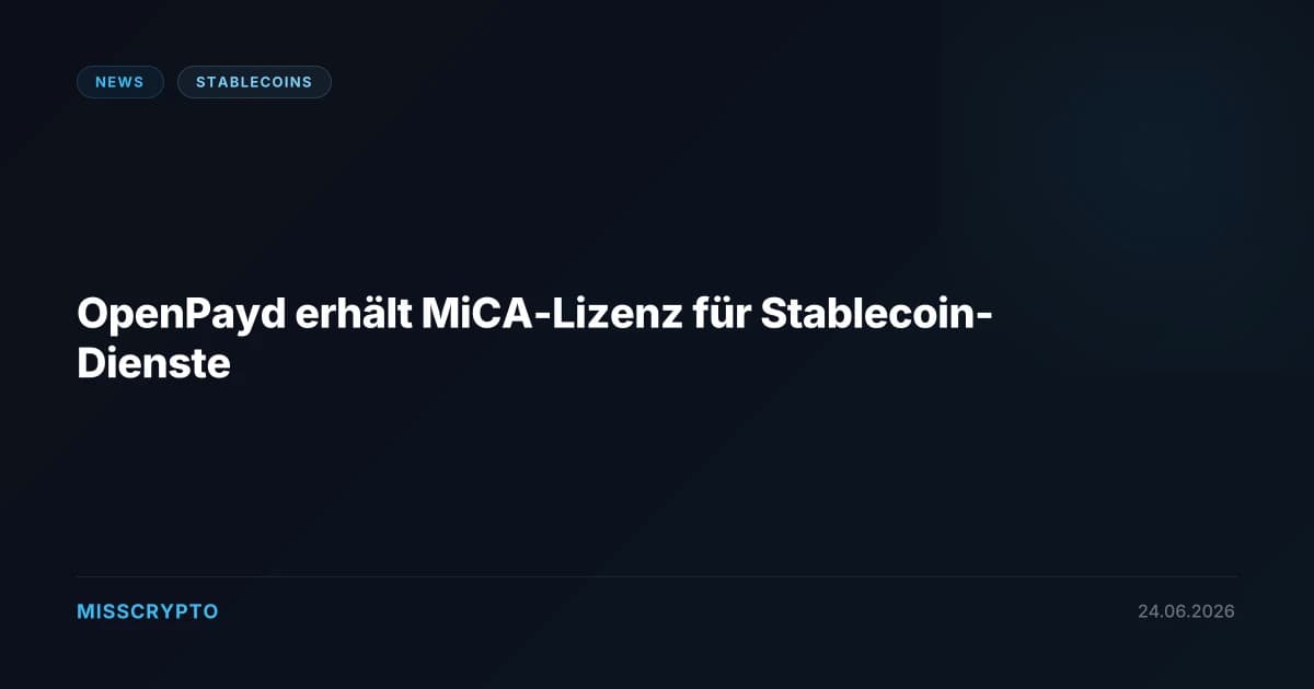 OpenPayd erhält MiCA-Lizenz für Stablecoin-Dienste