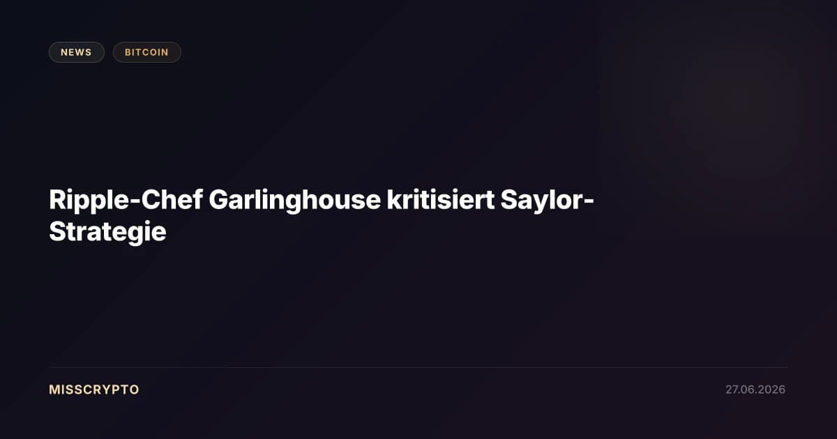 Ripple-Chef Garlinghouse kritisiert Saylor-Strategie
