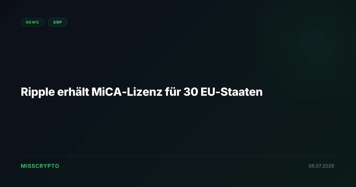 Ripple erhält MiCA-Lizenz für 30 EU-Staaten