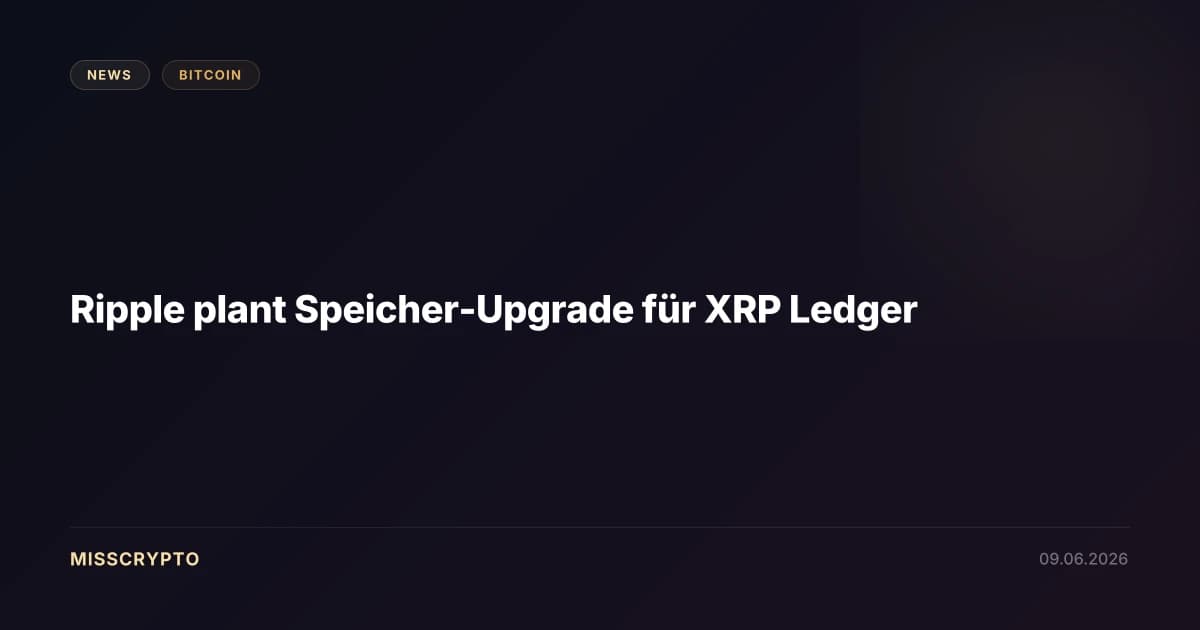 Ripple plant Speicher-Upgrade für XRP Ledger