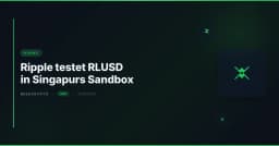 Ripple testet RLUSD in Singapurs Sandbox