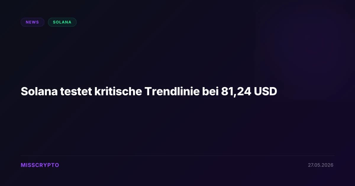 Solana testet kritische Trendlinie bei 81,24 USD