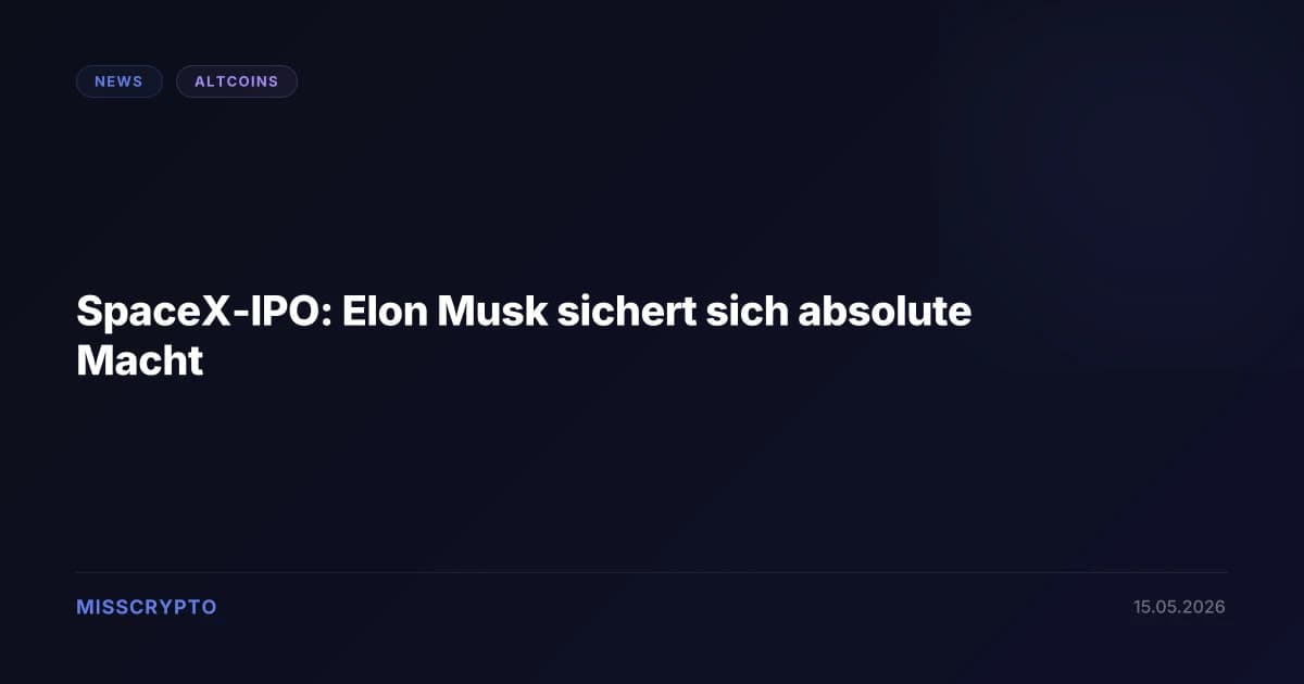 SpaceX-IPO: Elon Musk sichert sich absolute Macht