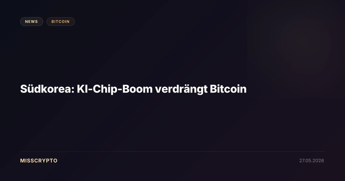 Südkorea: KI-Chip-Boom verdrängt Bitcoin