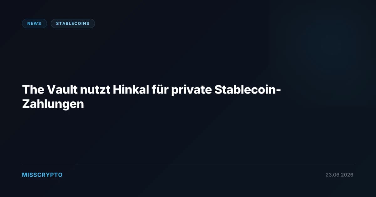 The Vault nutzt Hinkal für private Stablecoin-Zahlungen