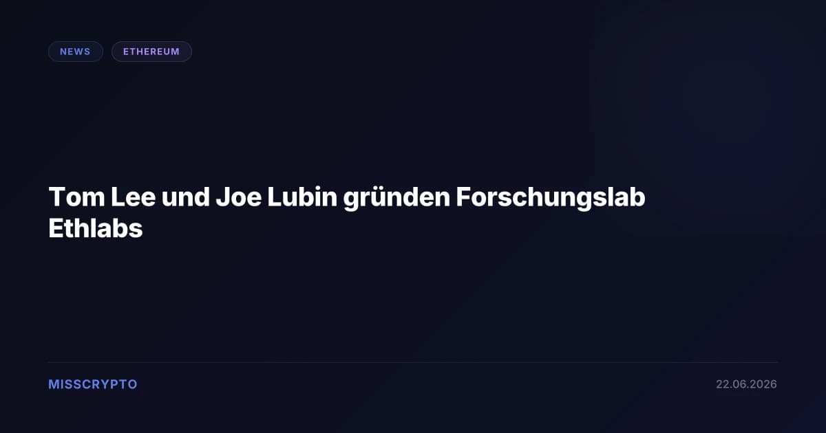 Tom Lee und Joe Lubin gründen Forschungslab Ethlabs