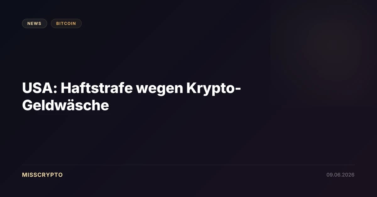 USA: Haftstrafe wegen Krypto-Geldwäsche