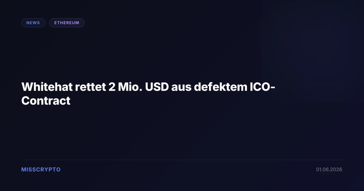 Whitehat rettet 2 Mio. USD aus defektem ICO-Contract