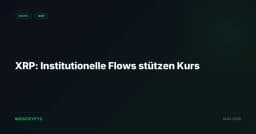 XRP: Institutionelle Flows stützen Kurs