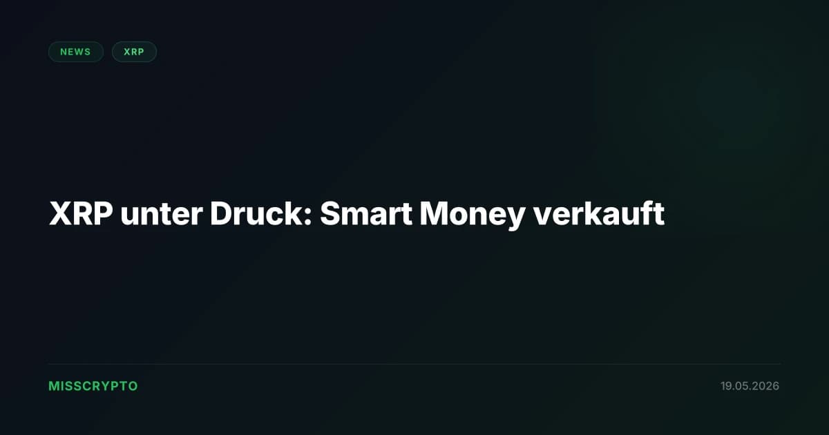 XRP unter Druck: Smart Money verkauft