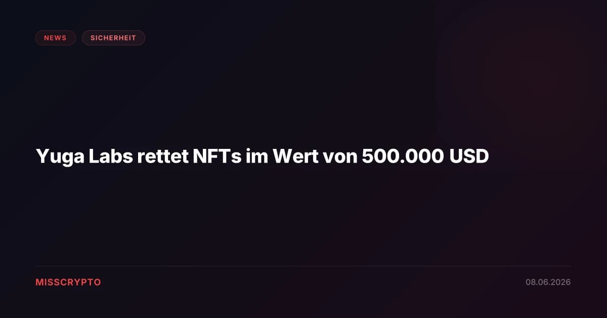 Yuga Labs rettet NFTs im Wert von 500.000 USD