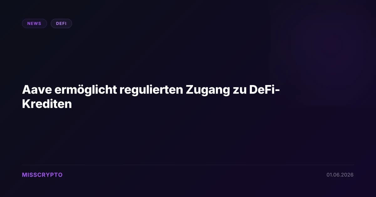 Aave ermöglicht regulierten Zugang zu DeFi-Krediten