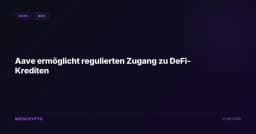 Aave ermöglicht regulierten Zugang zu DeFi-Krediten