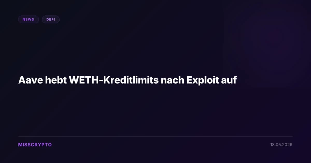 Aave hebt WETH-Kreditlimits nach Exploit auf