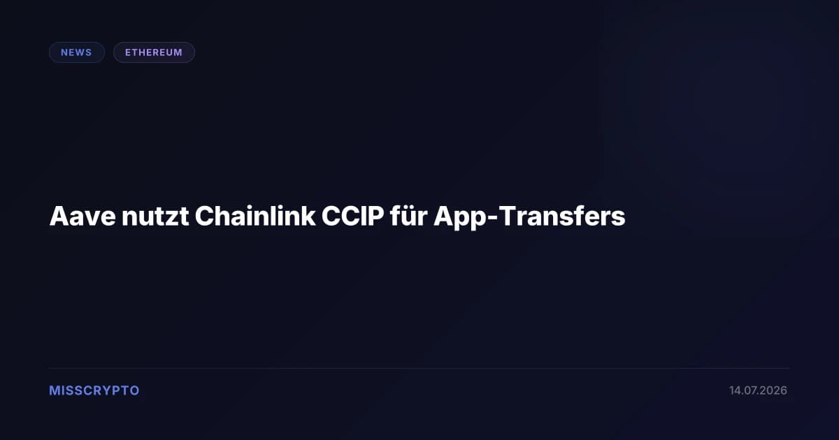 Aave nutzt Chainlink CCIP für App-Transfers