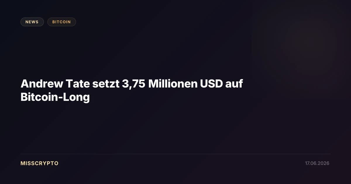 Andrew Tate setzt 3,75 Millionen USD auf Bitcoin-Long