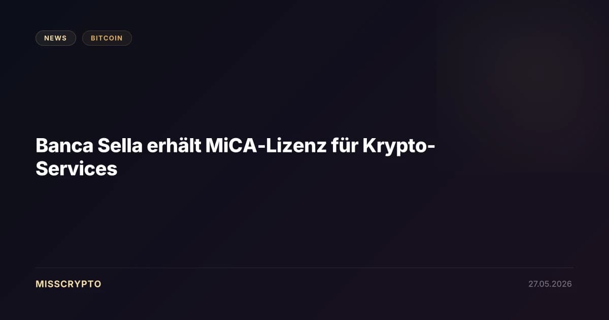 Banca Sella erhält MiCA-Lizenz für Krypto-Services