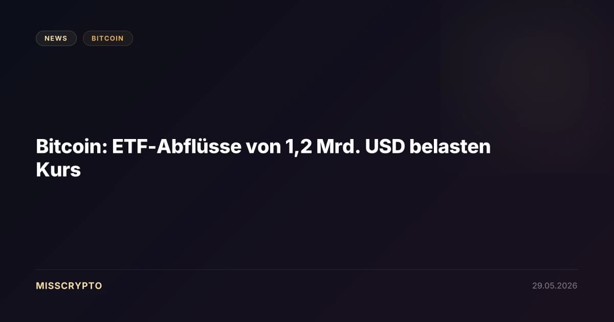 Bitcoin: ETF-Abflüsse von 1,2 Mrd. USD belasten Kurs