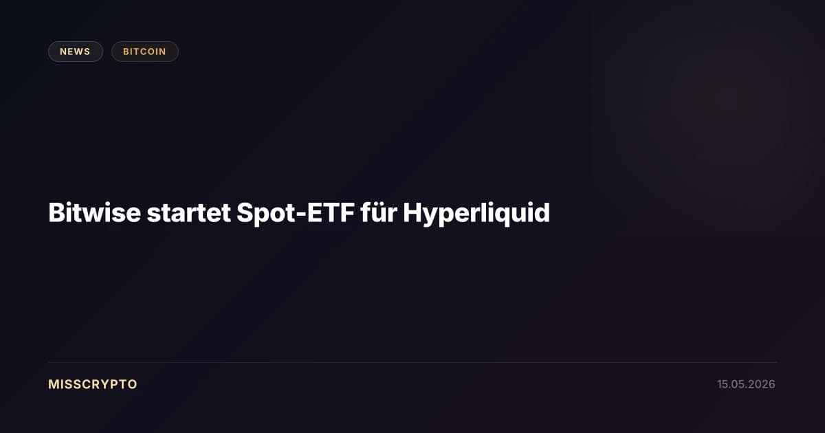 Bitwise startet Spot-ETF für Hyperliquid