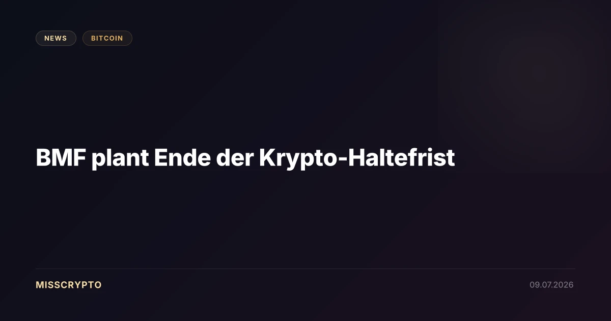 BMF plant Ende der Krypto-Haltefrist