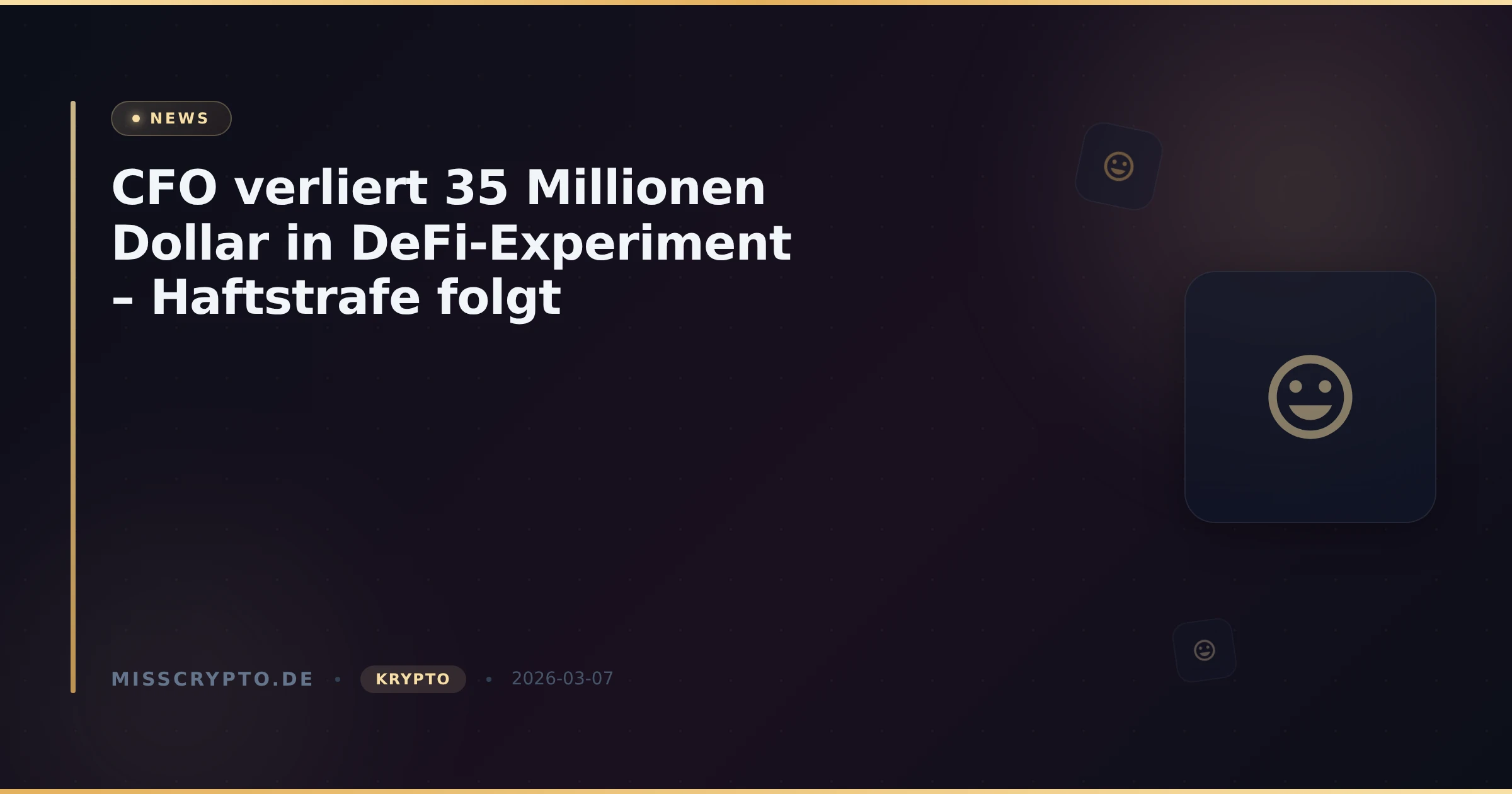 CFO verliert 35 Millionen Dollar in DeFi-Experiment – Haftstrafe folgt