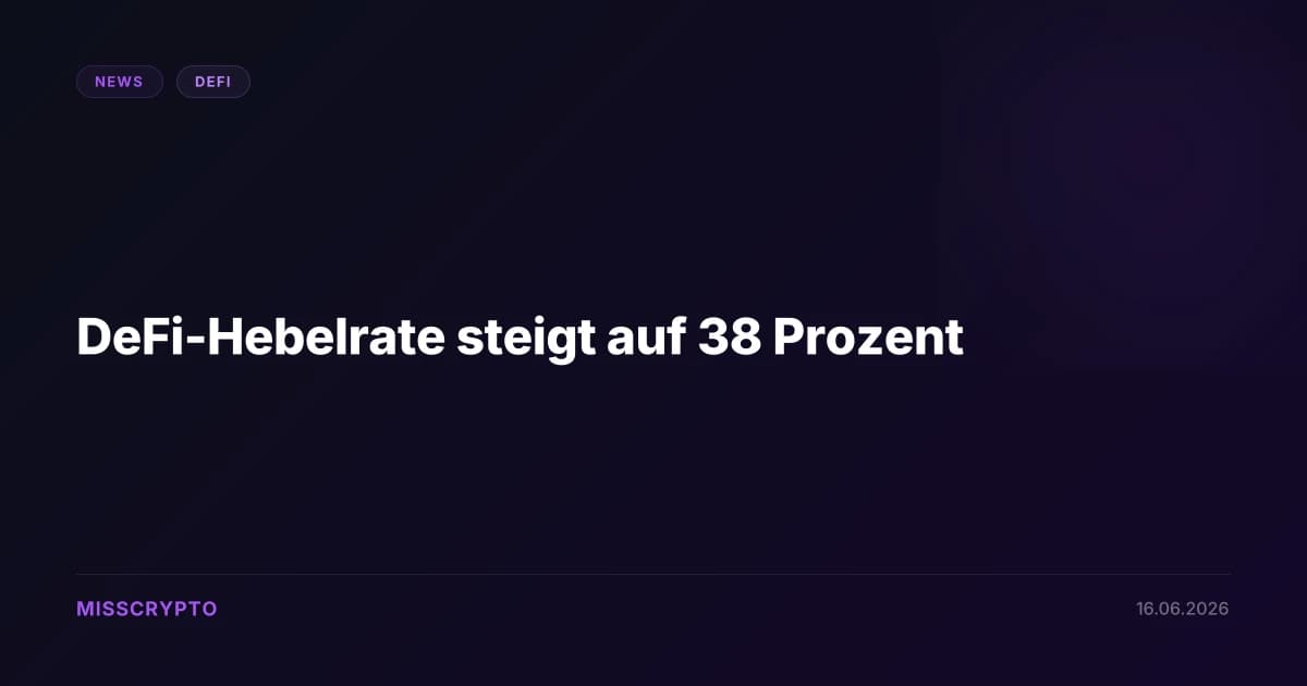 DeFi-Hebelrate steigt auf 38 Prozent