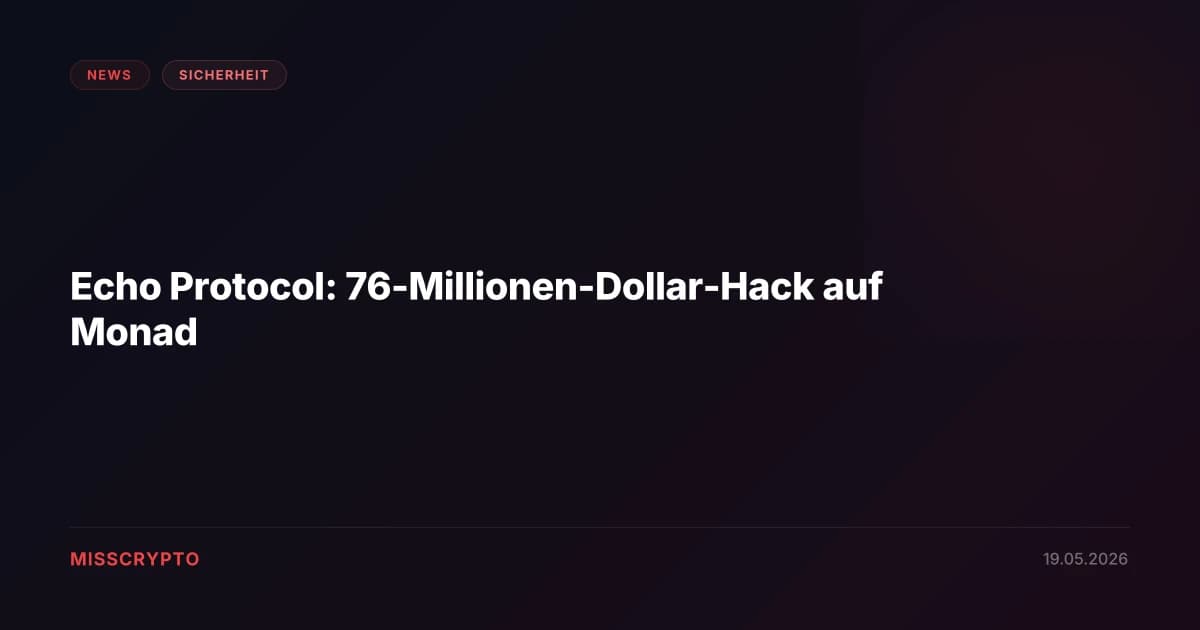 Echo Protocol: 76-Millionen-Dollar-Hack auf Monad